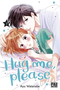 Hug me, please Tome 3 - Watanabe Ayu ; Le Dimna Léa