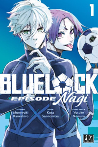 Blue Lock - Episode Nagi Tome 1 - Kaneshiro Muneyuki ; Sannomiya Kota ; Nomura Yusuk