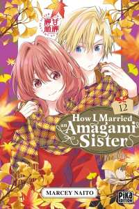 How I Married an Amagami Sister Tome 12 - Naitô Marcey ; Schoonbroodt Soizic