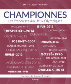 Championnes. Les françaises aux Jeux Olympiques - Lopez-Vivanco Marie ; Luyat Laurent
