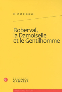 ROBERVAL LA DAMOISELLE ET LE GENTILHOMME LES ROBINSONS DE TERRE NEUVE - BIDEAUX MICHEL