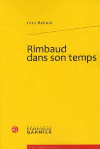 RIMBAUD DANS SON TEMPS - REBOUL YVES