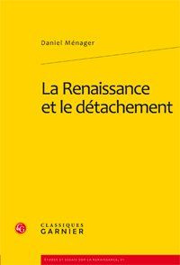 LA RENAISSANCE ET LE DETACHEMENT - MENAGER DANIEL