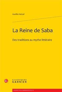 REINE SABA - TRADITIONS AU MYTHE LITTERAIRE - HETZEL AURELIA