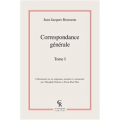 CORRESPONDANCE GENERALE TOME I - ROUSSEAU JJ
