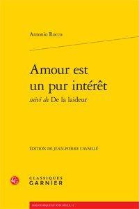 AMOUR EST UN PUR INTERET SUIVI DE DE LA LAIDEUR - ROCCO ANTONIO