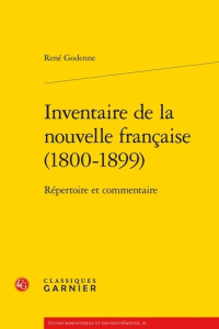 INVENTAIRE DE LA NOUVELLE FRANCAISE (1800 1899) - RENE GODENNE