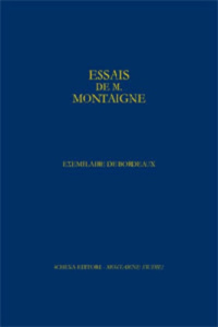 FAC SIMILE EN QUADRICHROMIE DE L EXEMPLAIRE DE BORDEAUX DES ESSAIS DE MONTAIGNE EXEMPLAIRE CONTENANT - MONTAIGNE M