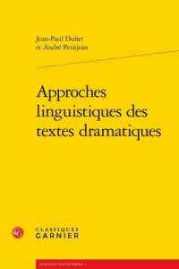 APPROCHES LINGUISTIQUES TEXTES DRAMATIQUES - DUFIET JEAN-PAU