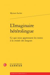 L IMAGINAIRE HETEROLINGUE - CE QUE NOUS APPRENNENT TEXTES CROISEE LANGUES - SUCHET MYRIAM