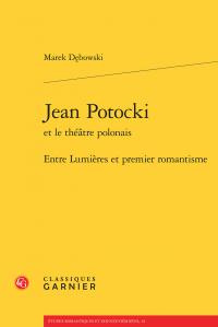 JEAN POTOCKI THEATRE POLONAIS - ENTRE LUMIERES PREMIER ROMANTISME - DEBOWSKI MAREK