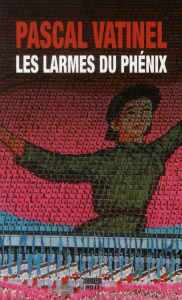 Les Larmes du Phénix - Vatinel Pascal