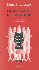 Les 1001 mots de l'Aveyron - Crozes Daniel ; Millet Séverin