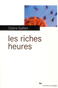Les riches heures - Gallen Claire