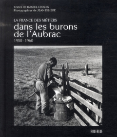 Dans les burons de l'Aubrac (1950-1960) - Crozes Daniel ; Ribière Jean