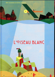 L'oiseau blanc - Cousseau Alex ; Dutertre Charles