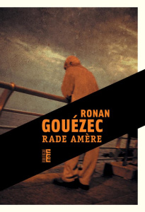Rade amère - Gouézec Ronan