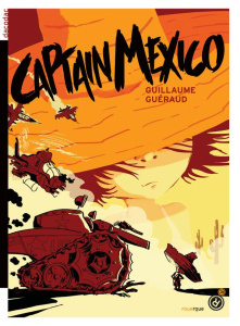 Captain Mexico - Guéraud Guillaume ; Choux Nathalie
