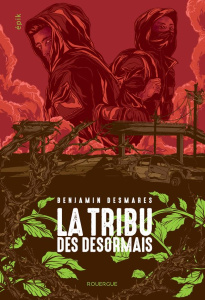 La tribu des Désormais Tome 1 - Desmares Benjamin