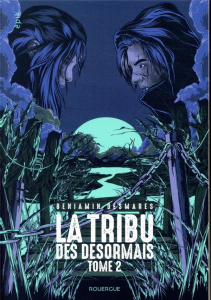 La tribu des Désormais Tome 2 - Desmares Benjamin ; Barthélémy Germain