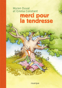 Merci pour la tendresse - Duval Myren ; Constant Emma