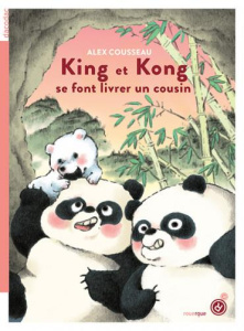 King et Kong se font livrer un cousin - Cousseau Alex ; Paldacci Clémence