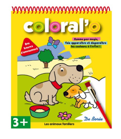 Coloral'o - Les animaux familiers / Comme par magie, fais apparaître et disparaître les couleurs à l - Grégoire Marie-Hélène