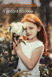 L'enfant trouvée - Mercadié Louis