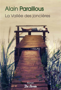 La vallée des joncières - Paraillous Alain