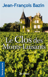 Le clos des Monts-Luisants - Bazin Jean-François