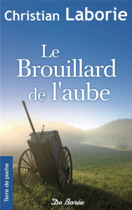 Le brouillard de l'aube - Laborie Christian