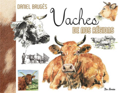 Vaches de nos régions - Brugès Daniel