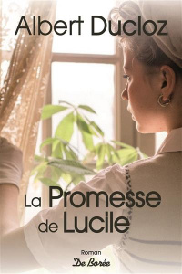 La promesse de Lucile - Ducloz Albert