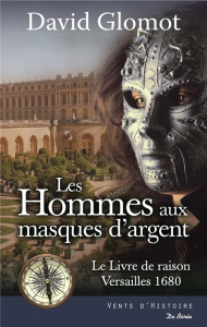 Les hommes aux masques d'argent - Glomot David