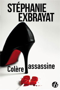 Colère assassine - Exbrayat Stéphanie