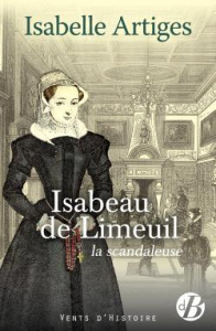 Isabeau de Limeuil la scandaleuse - Artiges Isabelle