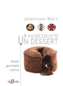 5 ingrédients un dessert - Huet Jonathan