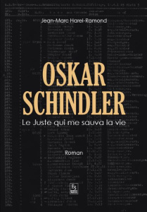 Oskar Schindler : Le juste qui me sauva la vie - Harel Ramond Jean Marc