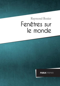 Fenêtres sur le monde - Bozier Raymond