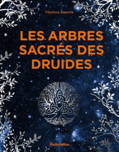 Les arbres sacrés des druides - Laporte Florence ; Frances Isabelle