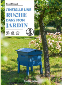 J'installe une ruche dans mon jardin - Clément Henri ; Morin Patrick