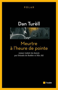 MEURTRE A L'HEURE DE POINTE - TURELL DAN