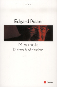 Mes mots / Pistes à réflexion - Pisani Edgard