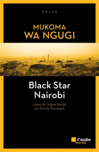 Black star Nairobi - Mukoma Wa Ngugi
