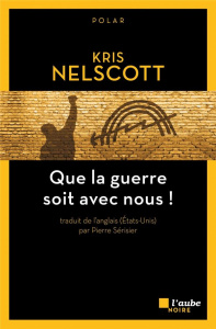 Que la guerre soit avec nous ! - Nelscott Kris