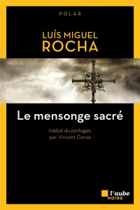 Le mensonge sacré - Rocha Luis Miguel