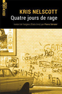 Quatre jours de rage - Nelscott Kris ; Sérisier Pierre