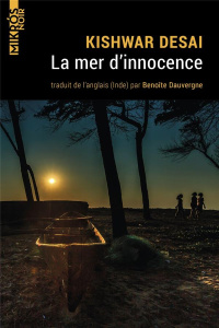 La mer d'innocence - Desai Kishwar ; Dauvergne Benoîte