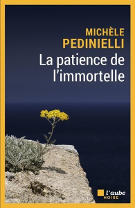 La patience de l'immortelle - Pedinielli Michèle