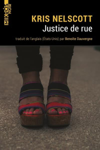 Justice de rue - Nelscott Kris ; Dauvergne Benoîte